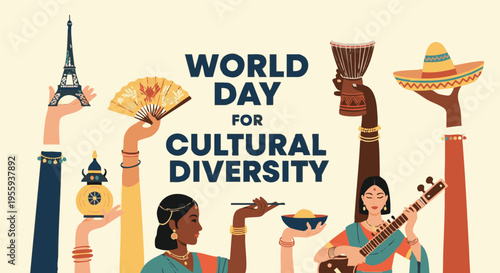 Celebrating World Day for Cultural Diversity with diverse hands holding cultural symbols in vibrant colorful illustration for international relations and global community