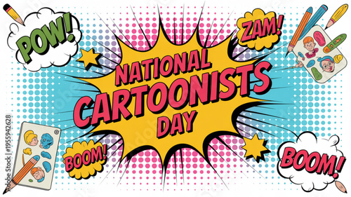 Vibrant comic book style illustration celebrating national cartoonists day with dynamic text and colorful effects