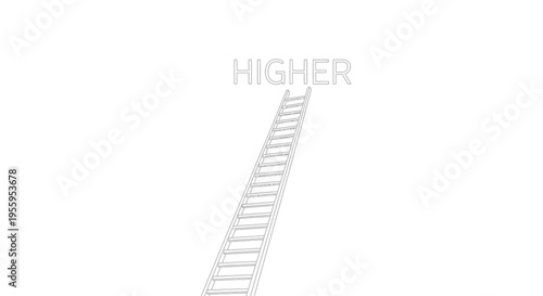 Ladder reaching towards the word HIGHER on a white wall, symbolizing ambition and success