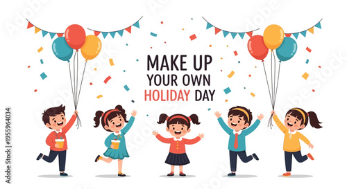 Vector illustration of children celebrating Make Up Your Own Holiday Day with colorful balloons and confetti on a white background.