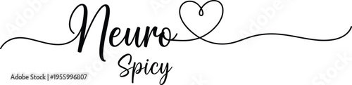 neuro spicy quote, mental health humor, ADHD autism awareness, cute heart script, self love typography, modern calligraphy design