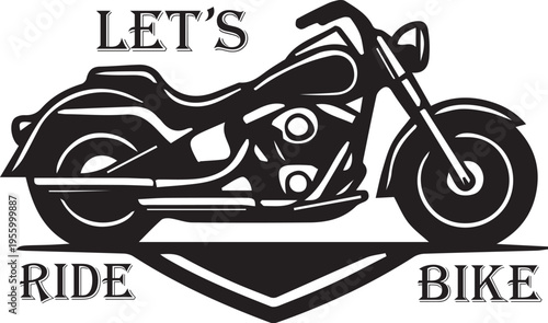 Black and White Vintage Cruiser Motorcycle Silhouette Vector Graphic with Let's Ride Bike Typography