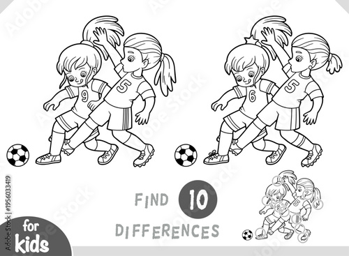 Find differences educational game for kids, Two girls playing football. Black and white outline illustration for coloring pages. Fun printable worksheet for kids sport clubs