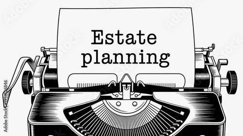 Estate planning concept with vintage typewriter