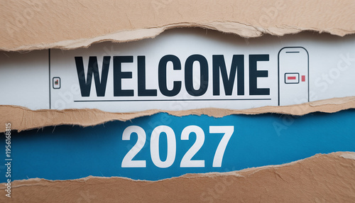 Welcome 2027 seend through torned cardboard
