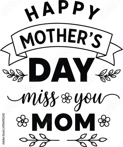 Happy Mother’s Day Miss You Mom Tribute Design