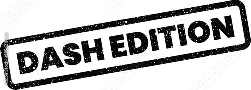 Obraz na plátně Distressed rubber stamp graphic featuring the words DASH EDITION, useful for ind