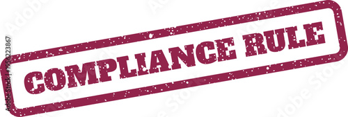 Tableau sur toile Grungy texture stamp displaying Compliance Rule for emphasizing an important reg