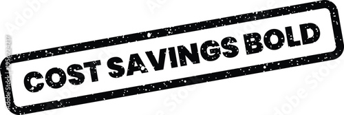 Konstfotografi Impactful textured stamp with phrase Cost Savings Bold for strong financial init