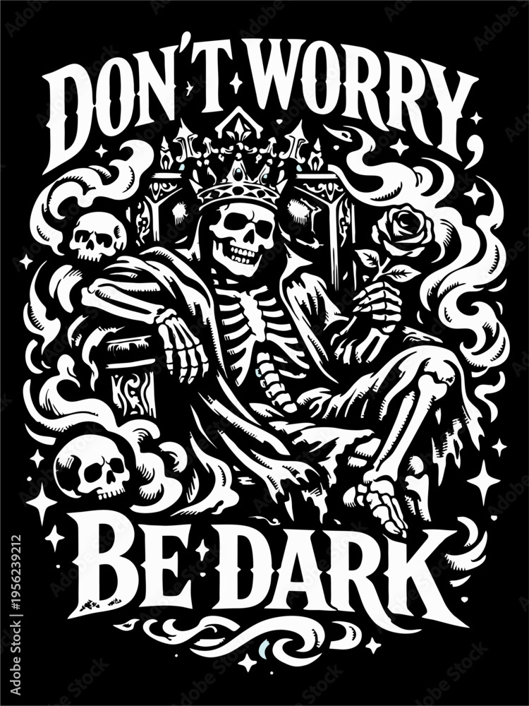 Obraz premium Don't Worry, Be Dark Gothic Skull King Illustration