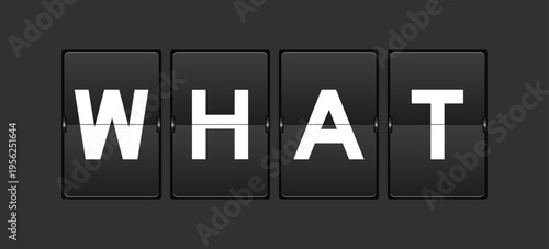 Black color analog flip board with word what on gray background
