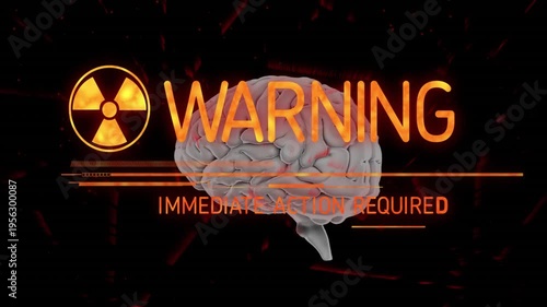 Warning text and radiation symbol over brain, immediate action required