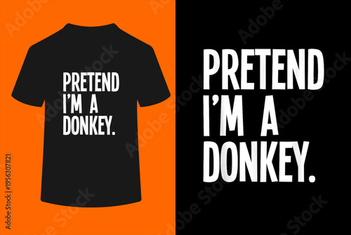 Pretend I'm A Donkey Funny Halloween Party Costume T-Shirt
