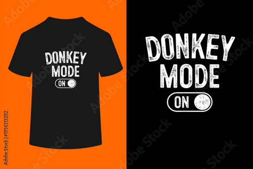 Donkey Mode On Costume Funny Farmer Gift Falm Animal Lover T-Shirt
