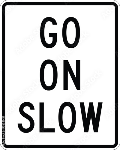 Go On Slow Road Sign Plaque Vector