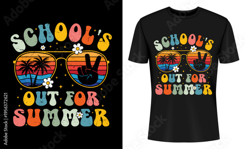 Schools Out For Summer Last Day Of School T-Shirt Design Vector