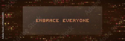 Embrace Everyone text on digital pixel background for neurodiversity inclusion in tech workplace