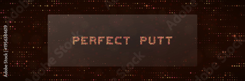 Retro Arcade Style Perfect Putt Text on Digital Pixelated Background for Mini Golf Simulator
