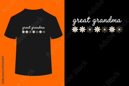 Grandparent Great Grandma Floral Daisies Mother's Day Great T-Shirt
