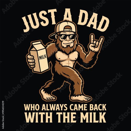 Just A Dad Who Came Back With The Milk Funny Bigfoot Meme Retro Vector