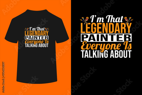 Funny Legendary Painter Everyone Is Talking About Painting T-Shirt
