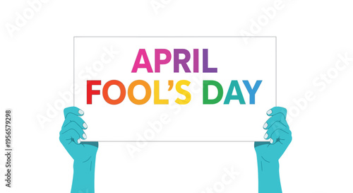 Hands holding a sign displaying the text april fool s day