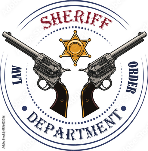 Sheriff Department Law and Order Badge with Crossed Revolvers and Gold Star, Vintage Western Vector Emblem Design