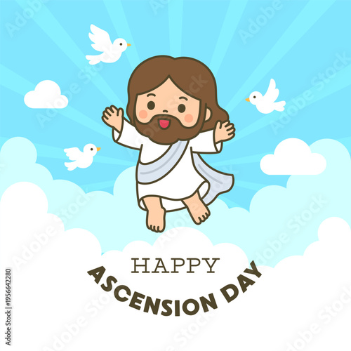 Cute chibi Jesus ascending with doves and Happy Ascension Day text on blue sky background
