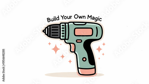Whimsical Teal and Pink Power Tool Graphic with Motivational Phrase for DIY and Crafting