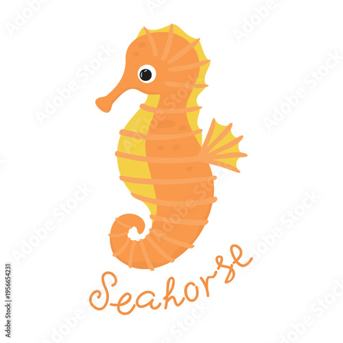 Cartoon seahorse isolated on white background and hand written. Orange and yellow colors. Vector animal clip art for use in banner or poster template, card, sticker. Childish print on baby clothes.