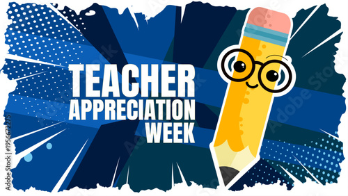 Teacher appreciation week banner with cute cartoon pencil, blue comic style background vector illustration