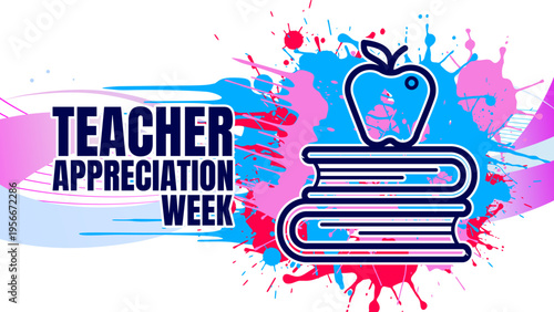 Teacher appreciation week banner with apple on stack of books, blue and pink paint splash vector illustration