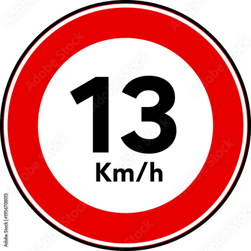 Speed limit 13 kmh traffic sign, Speed limit 13 sign