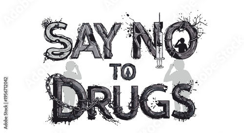 Say no to drugs awareness message.