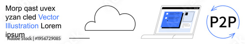 Cloud computing, data transfer, peer-to-peer sharing, digital collaboration, online storage, modern technology. A cloud, laptop screen and P2P symbol. Cloud computing and data transfer concepts