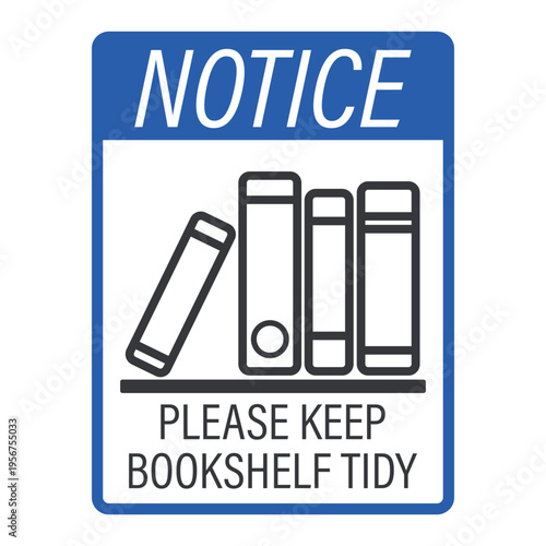 Printable notice label reminding users to keep bookshelf tidy, suitable for library, classroom, and school environments to maintain organization and cleanliness