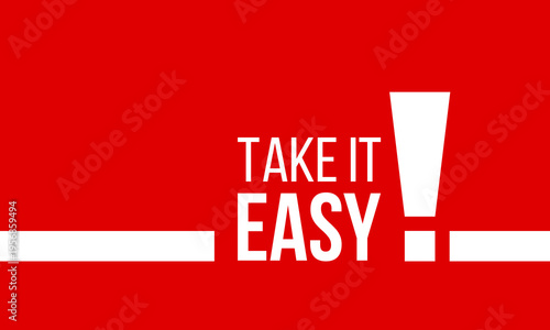 take it easy and exclamation point, social media post, banner design for business and advertising, motivation message on red background