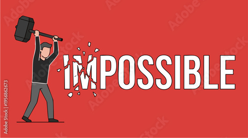 Cartoon man breaking the word impossible with a hammer symbolizing overcoming challenges and achieving success