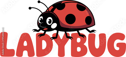 A friendly red ladybug with black spots is shown crawling atop the word "LADYBUG" in bold, playful letters. 
