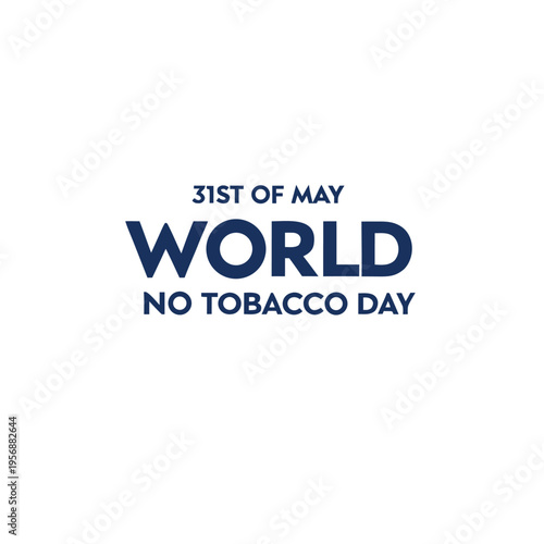 world no tobacco day, tobacco, day, smoke, smoking, drug, nicotine, cigarette, fag