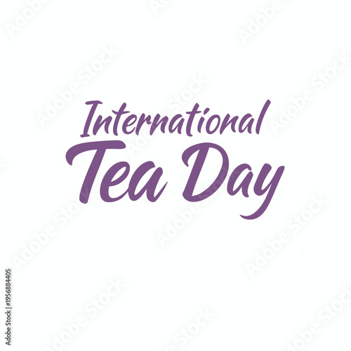 international tea day, tea, day, drink, food, coffee, hot black tea, green tea, stimulant, caffeine