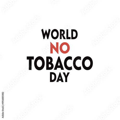 world no tobacco day, tobacco, day, smoke, smoking, drug, nicotine, cigarette, fag