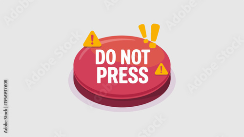 Warning button with do not press text and caution symbols on red background