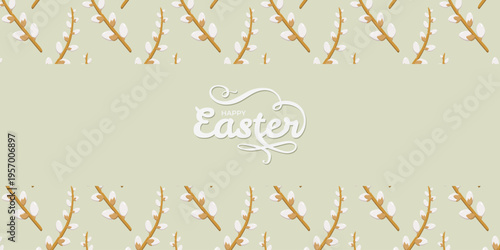 Elegant Happy Easter greeting in white script on pastel green background with pussy willow branches framing top and bottom, festive seasonal design for cards, posters, and decorative prints