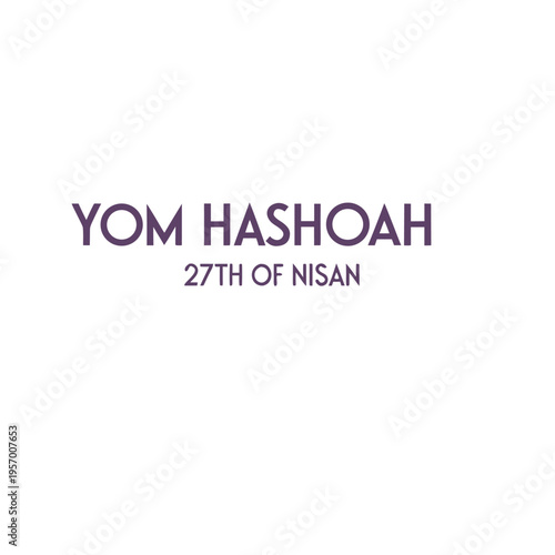 yom HaShoah 27th of nisan, yom, hashoah, 27th nissan, yom hashoah, day, holy, celebration