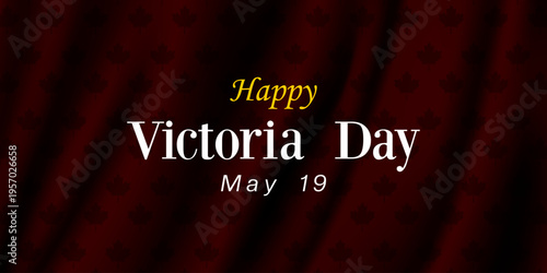 Happy Victoria Day. Great for posters, banners, social media and more. Red background.