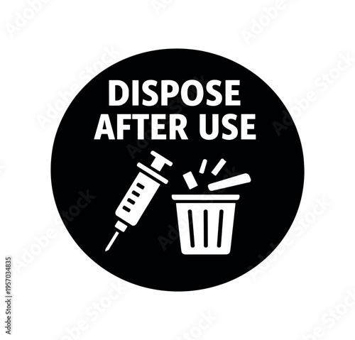 Black circular badge depicting a syringe next to a trash bin with the words "dispose after use" above, simple monochrome safe disposal reminder icon.