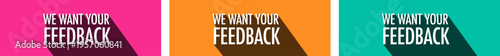 We want your feedback