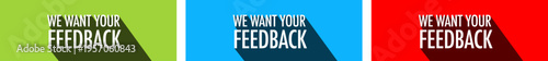 We want your feedback