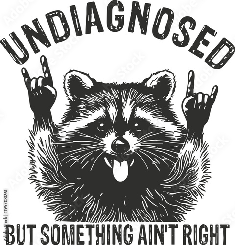 Undiagnosed But Something Ain’t Right SVG, Funny Raccoon SVG, Raccoon SVG